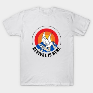 Revival Is Here | Christian T-Shirt